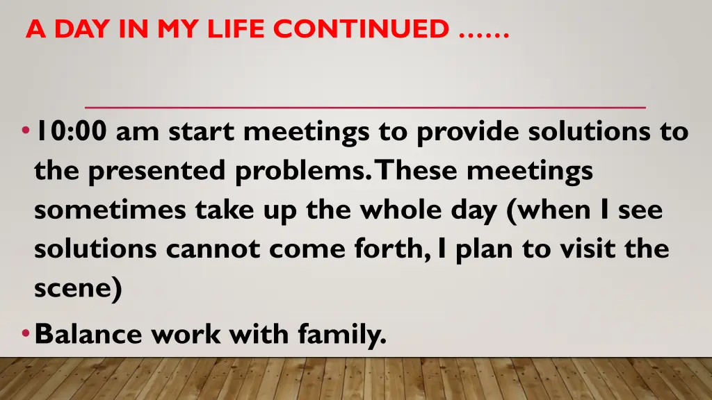 a day in my life continued