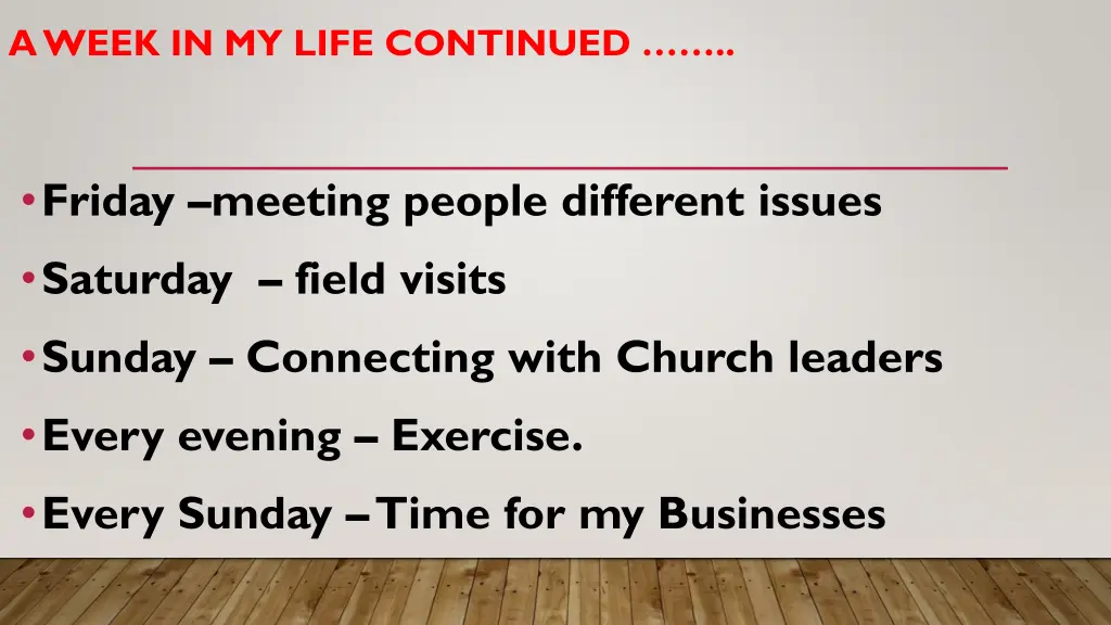 a week in my life continued