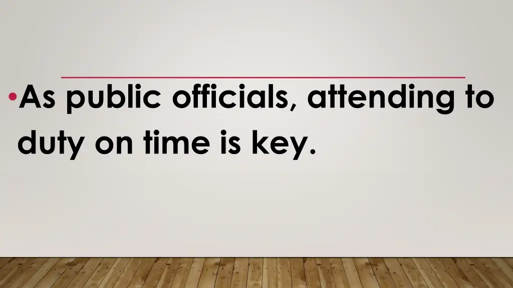as public officials attending to duty on time