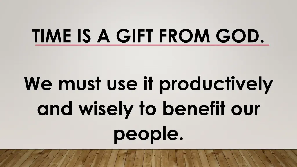 time is a gift from god