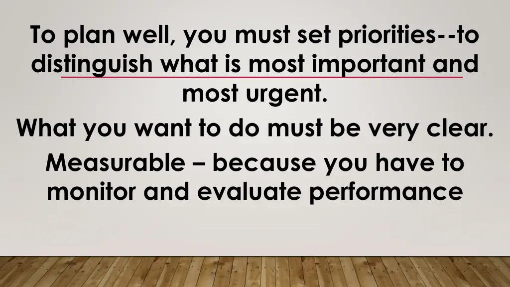 to plan well you must set priorities