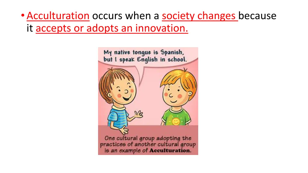 acculturation occurs when a society changes