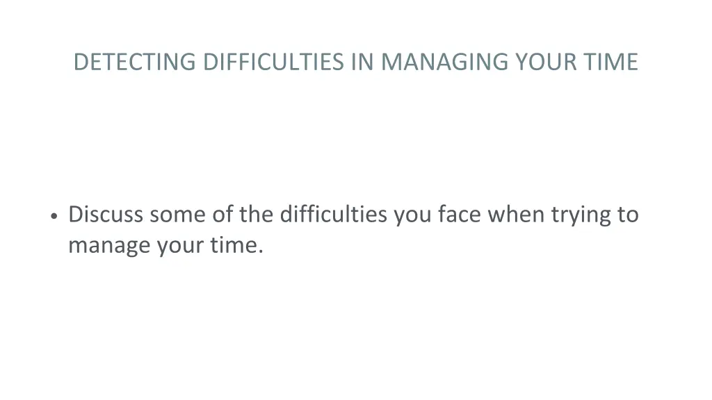 detecting difficulties in managing your time