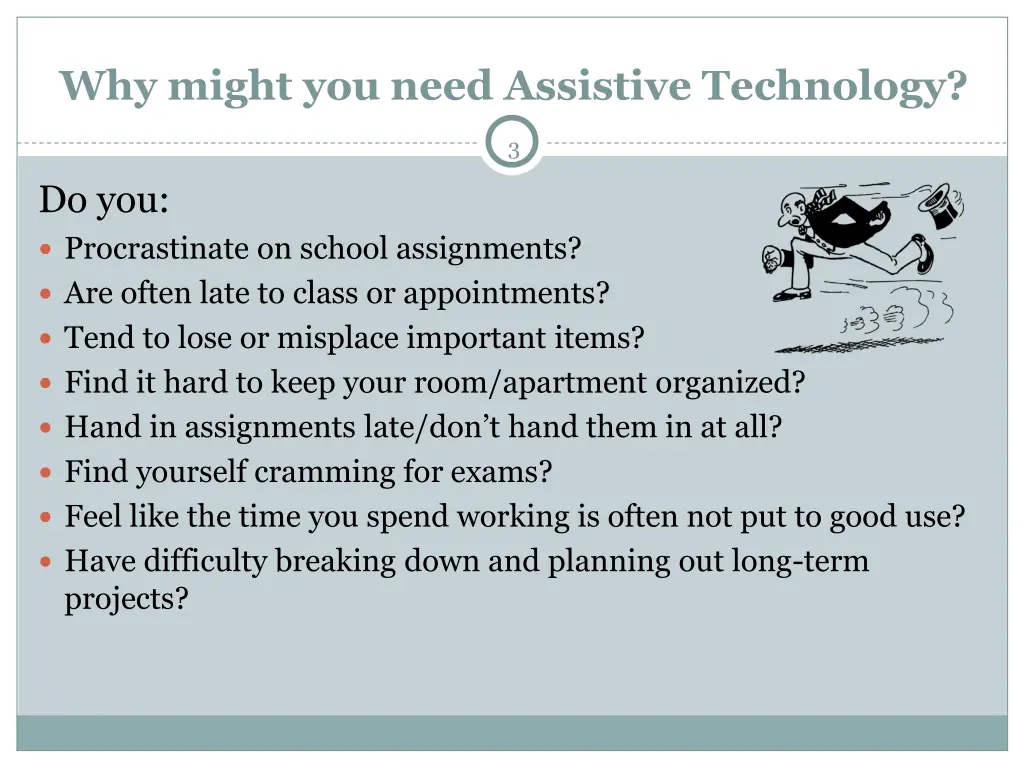 why might you need assistive technology