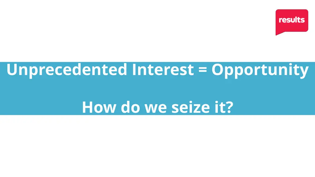 unprecedented interest opportunity