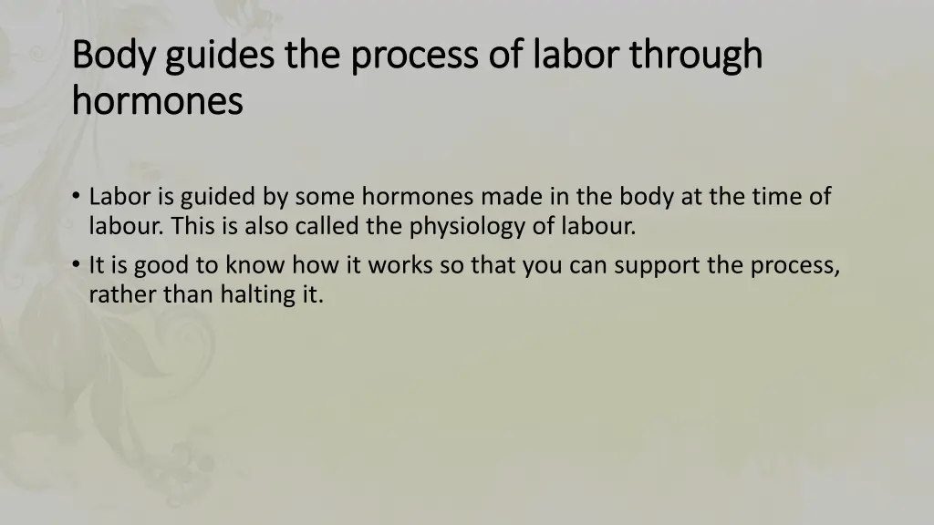 body guides the process of labor through body