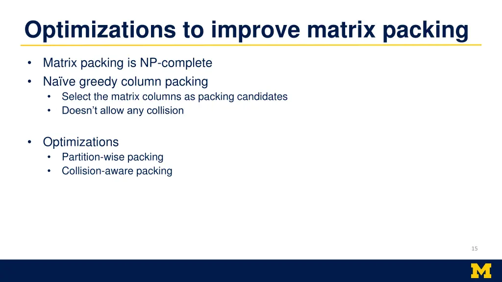 optimizations to improve matrix packing