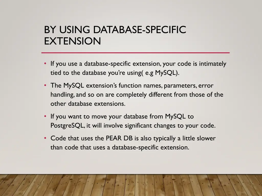 by using database specific extension