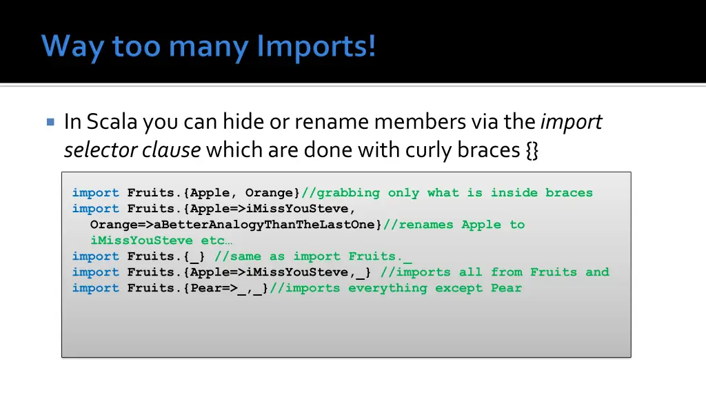 in scala you can hide or rename members