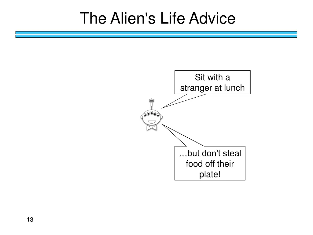 the alien s life advice