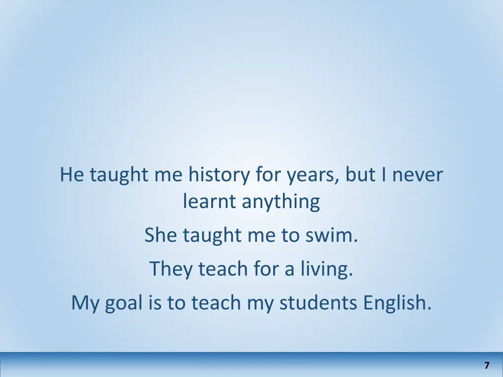 he taught me history for years but i never learnt