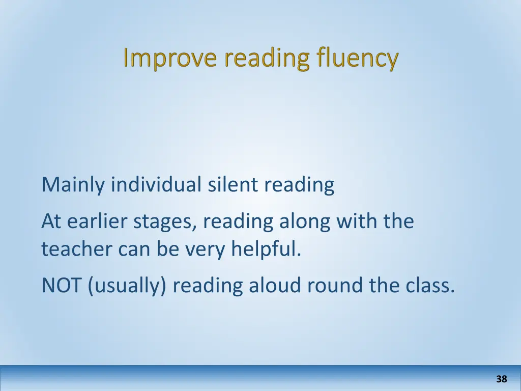 mainly individual silent reading