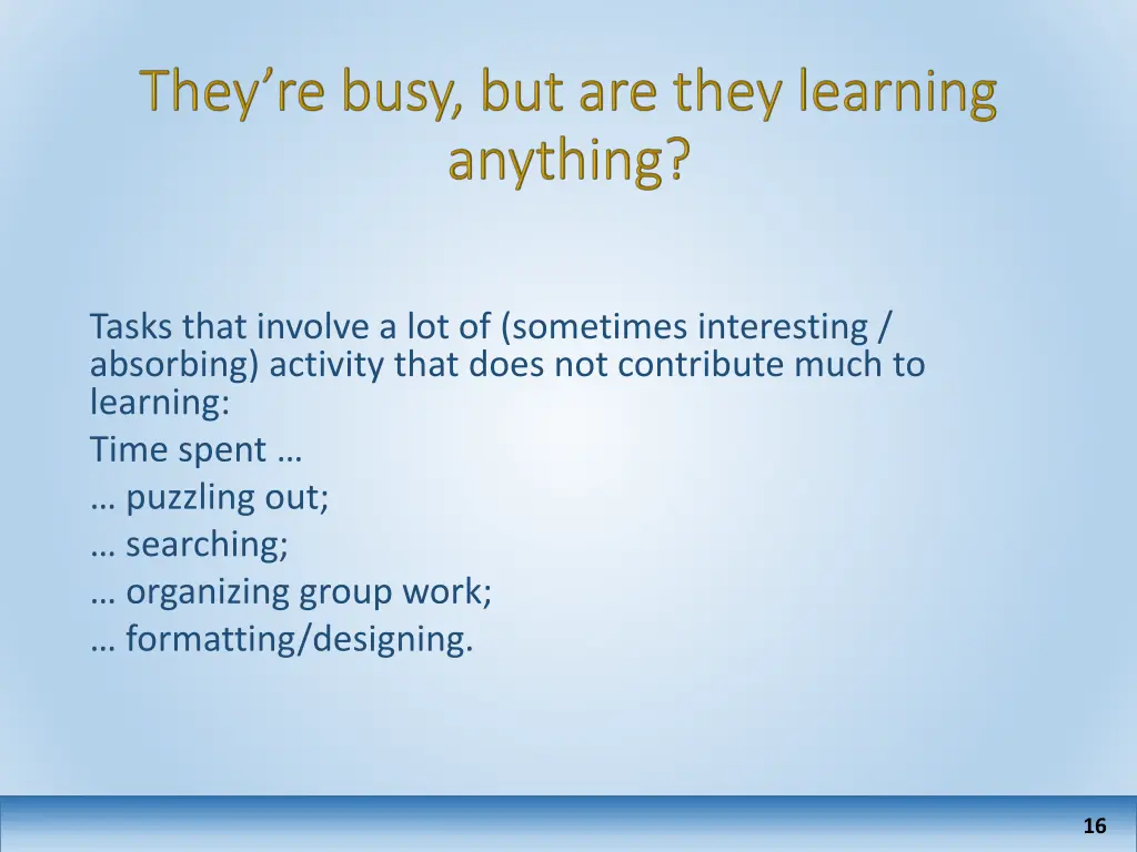 tasks that involve a lot of sometimes interesting
