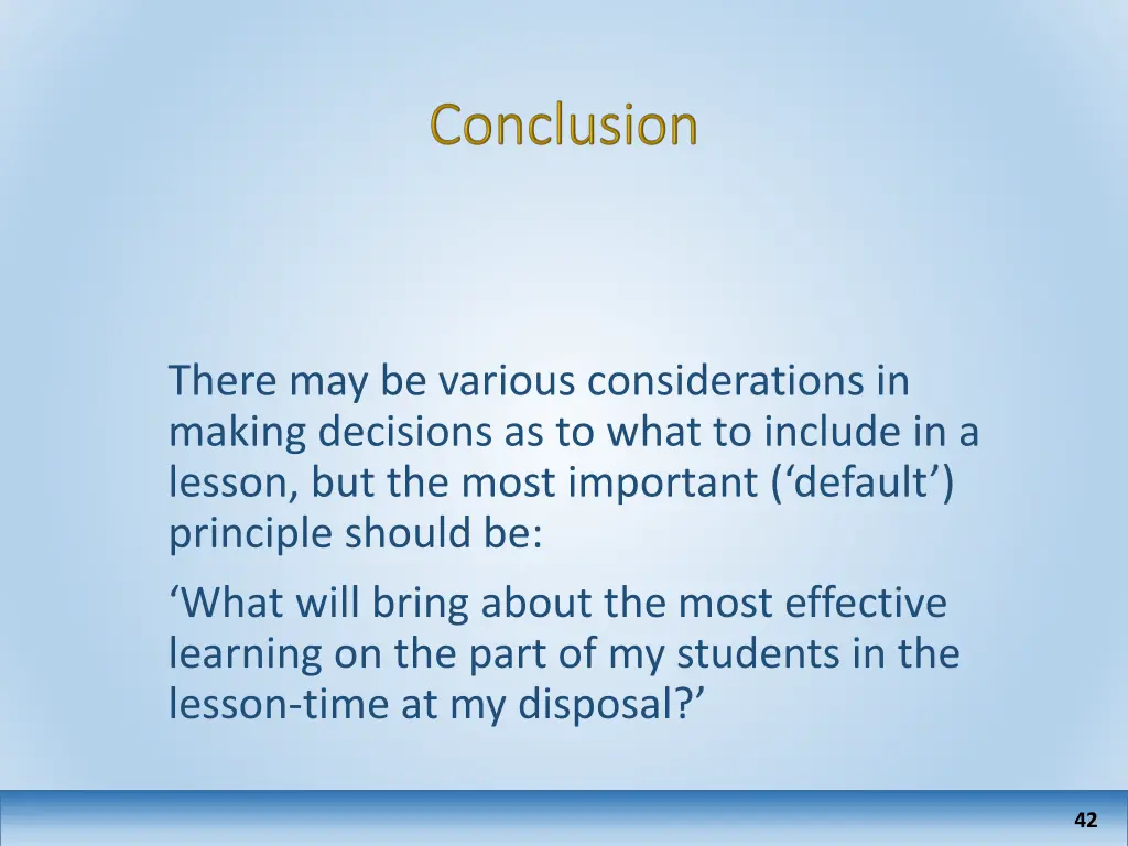 there may be various considerations in making