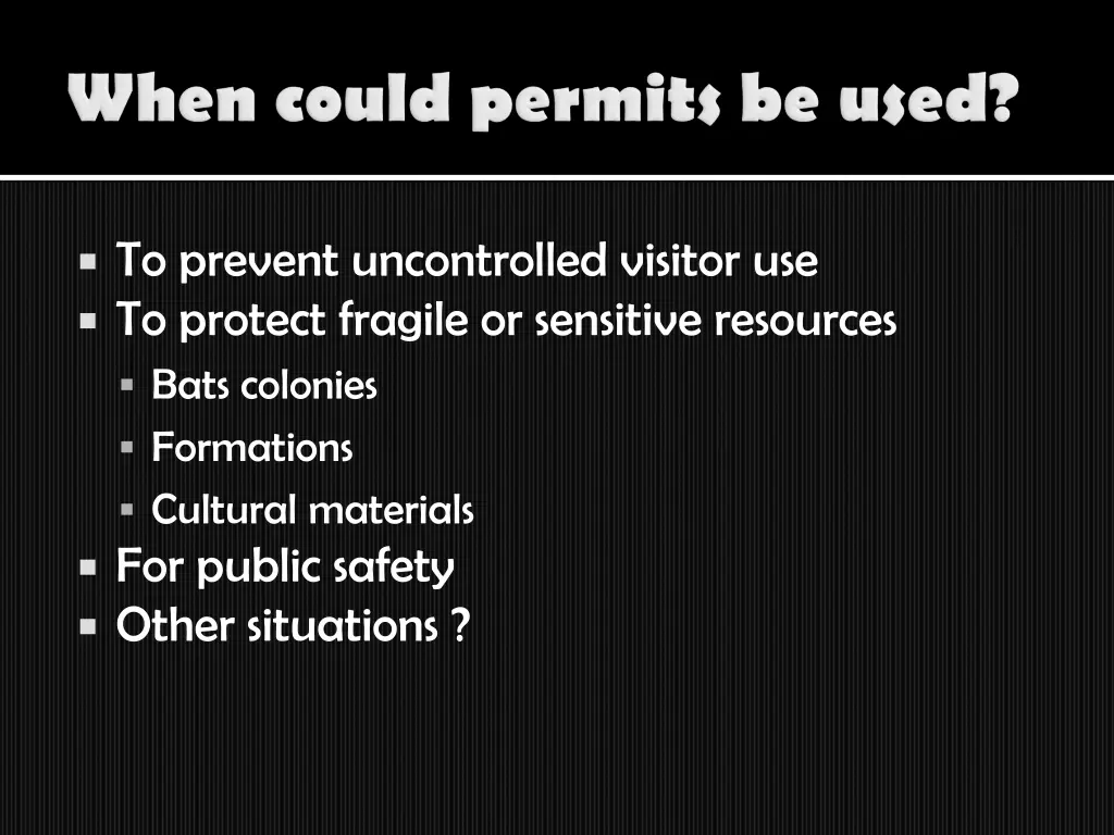to prevent uncontrolled visitor use to protect