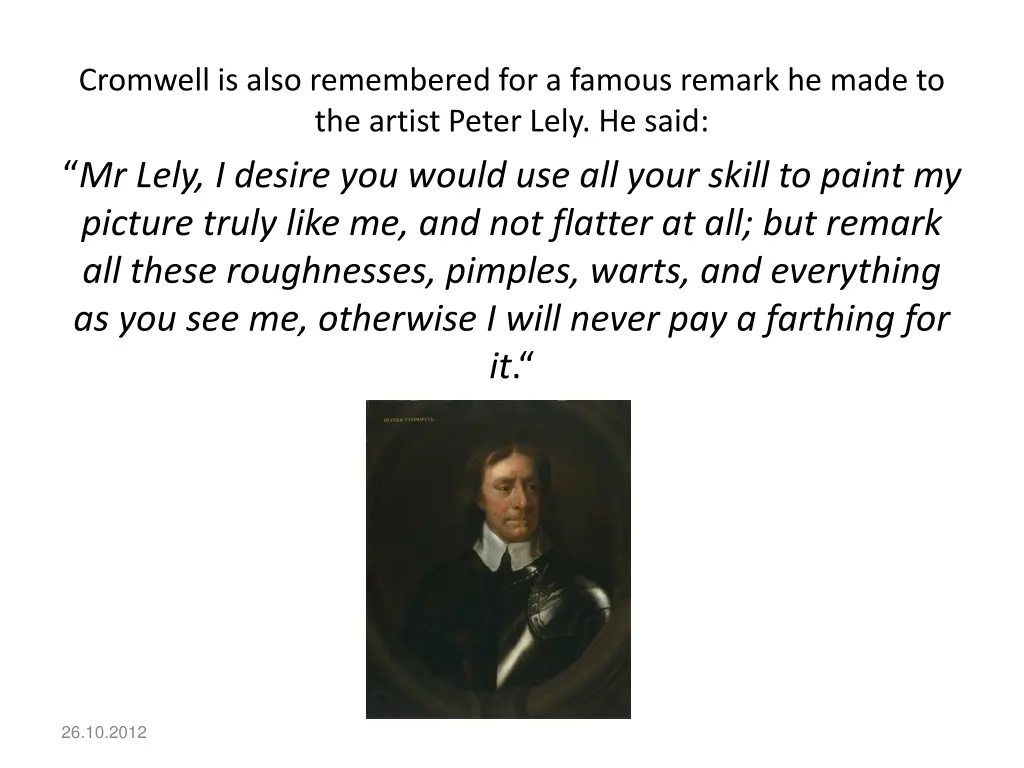 cromwell is also remembered for a famous remark