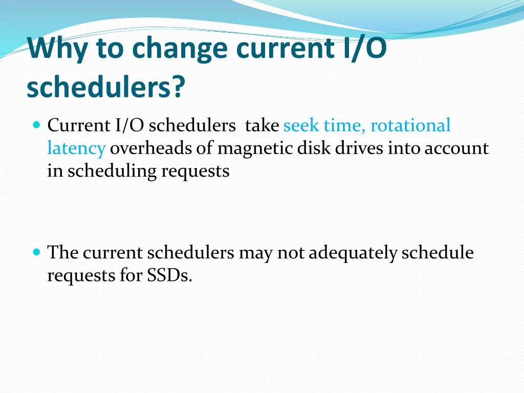 why to change current i o schedulers