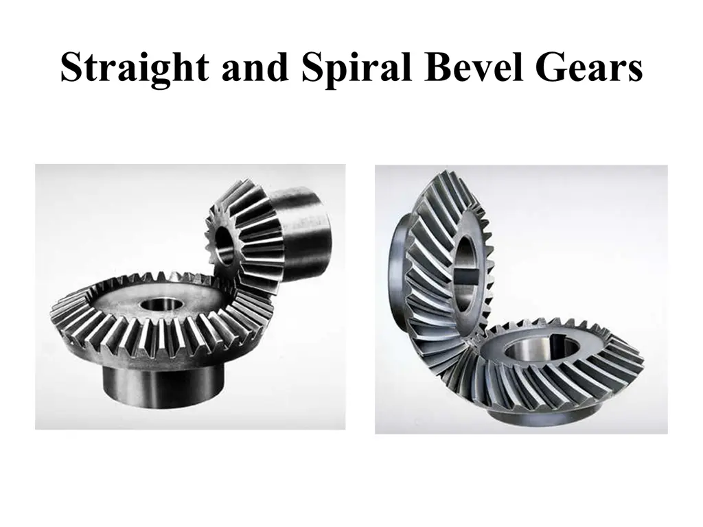 straight and spiral bevel gears