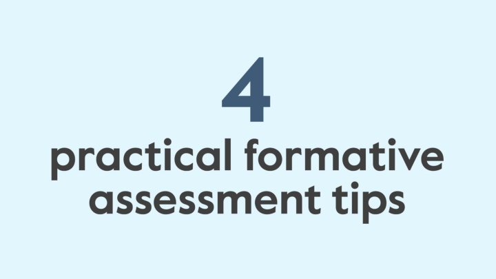 4 practical formative assessment tips