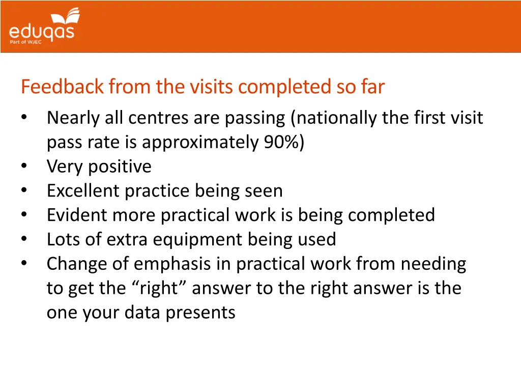 feedback from the visits completed so far