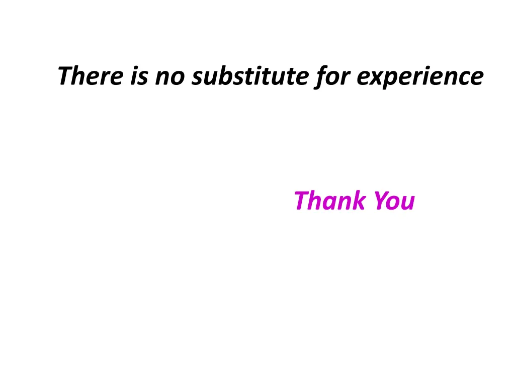 there is no substitute for experience
