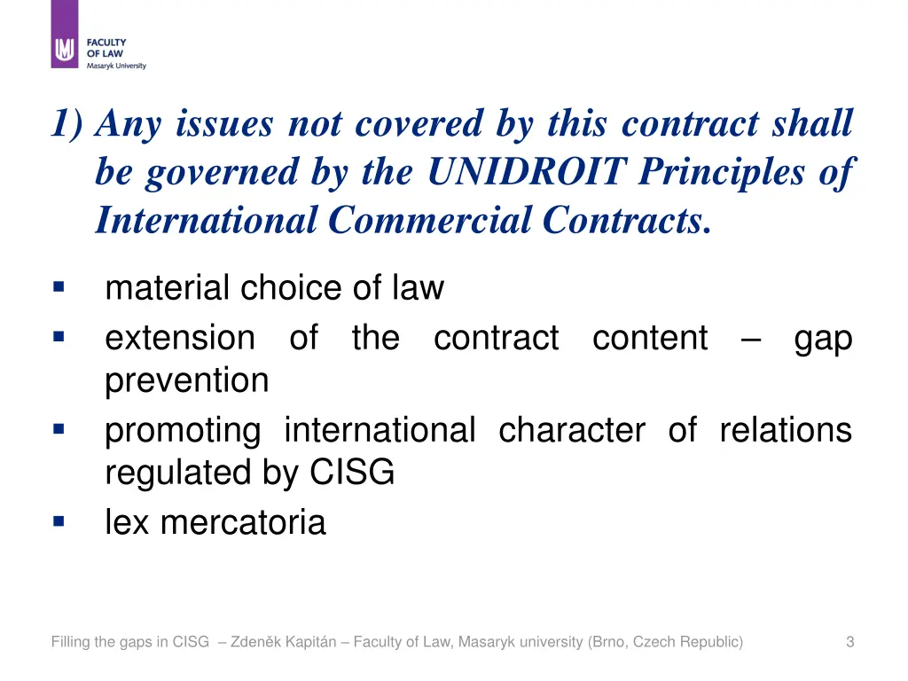 1 any issues not covered by this contract shall