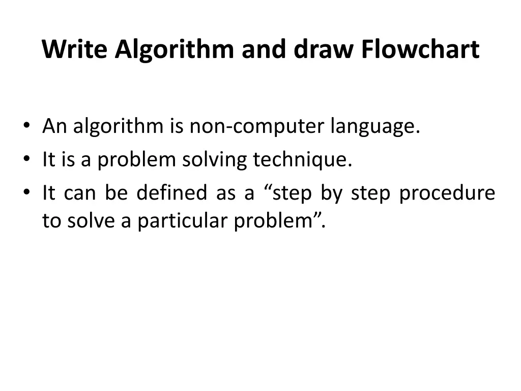 write algorithm and draw flowchart