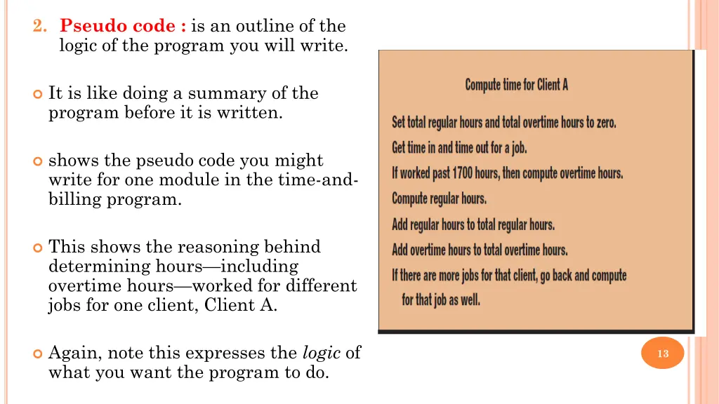 2 pseudo code is an outline of the logic