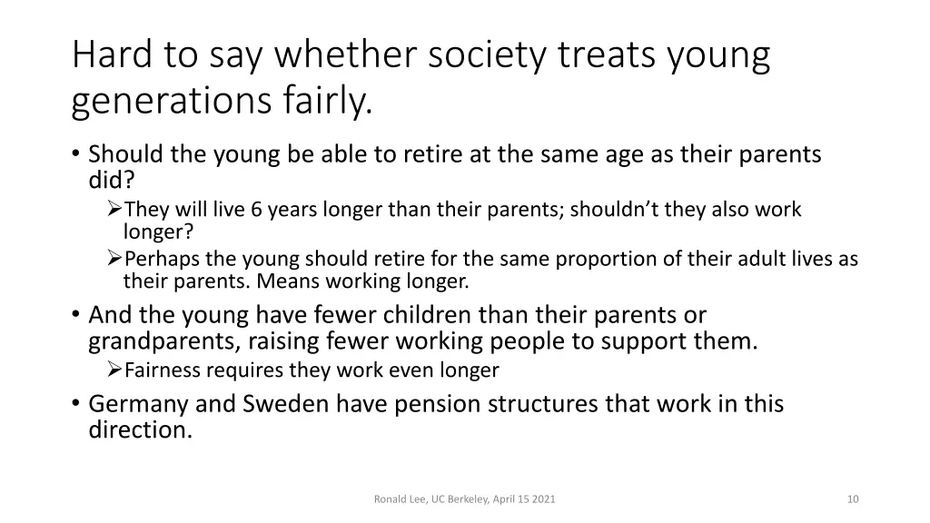 hard to say whether society treats young
