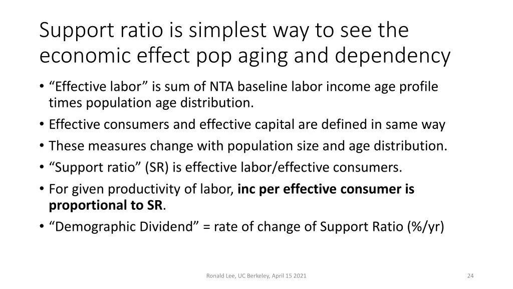 support ratio is simplest way to see the economic