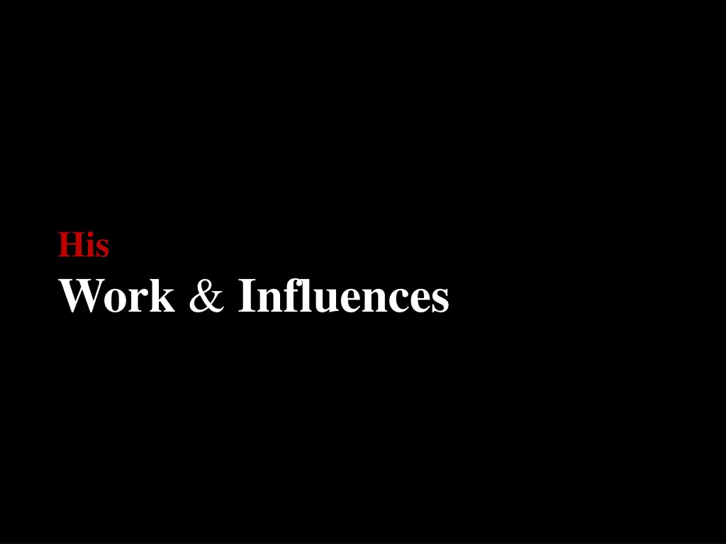 his work influences