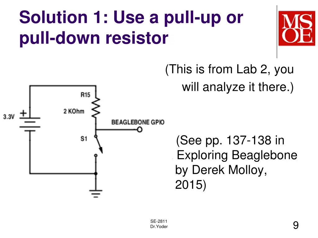 solution 1 use a pull up or pull down resistor