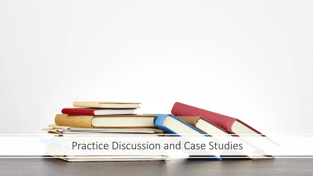 practice discussion and case studies