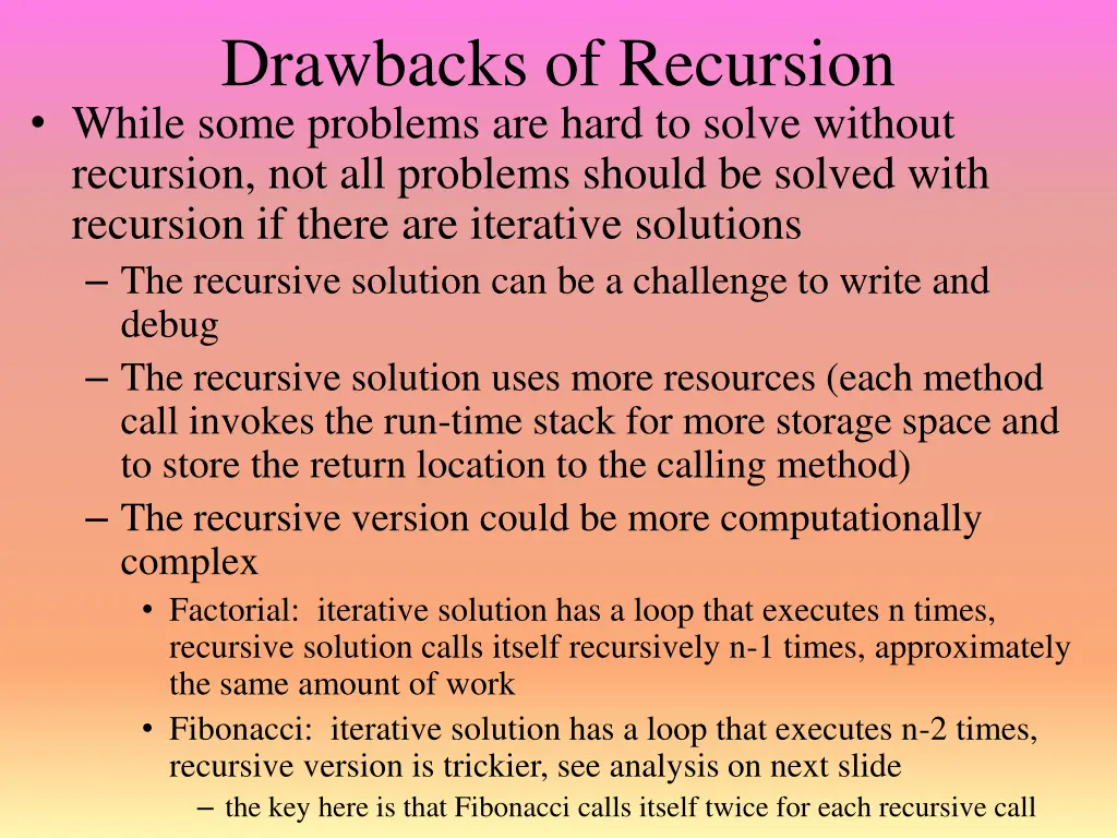 drawbacks of recursion while some problems