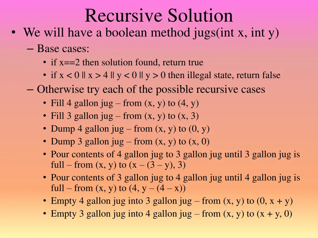 recursive solution we will have a boolean method