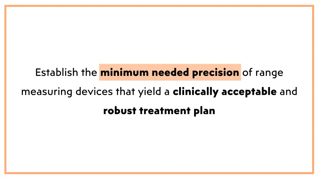 establish the minimum needed precision of range