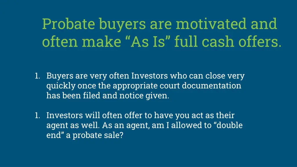 probate buyers are motivated and often make
