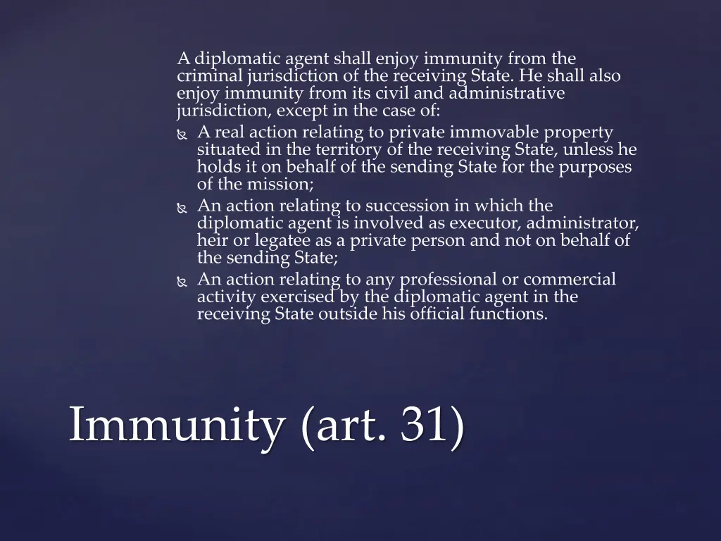 a diplomatic agent shall enjoy immunity from