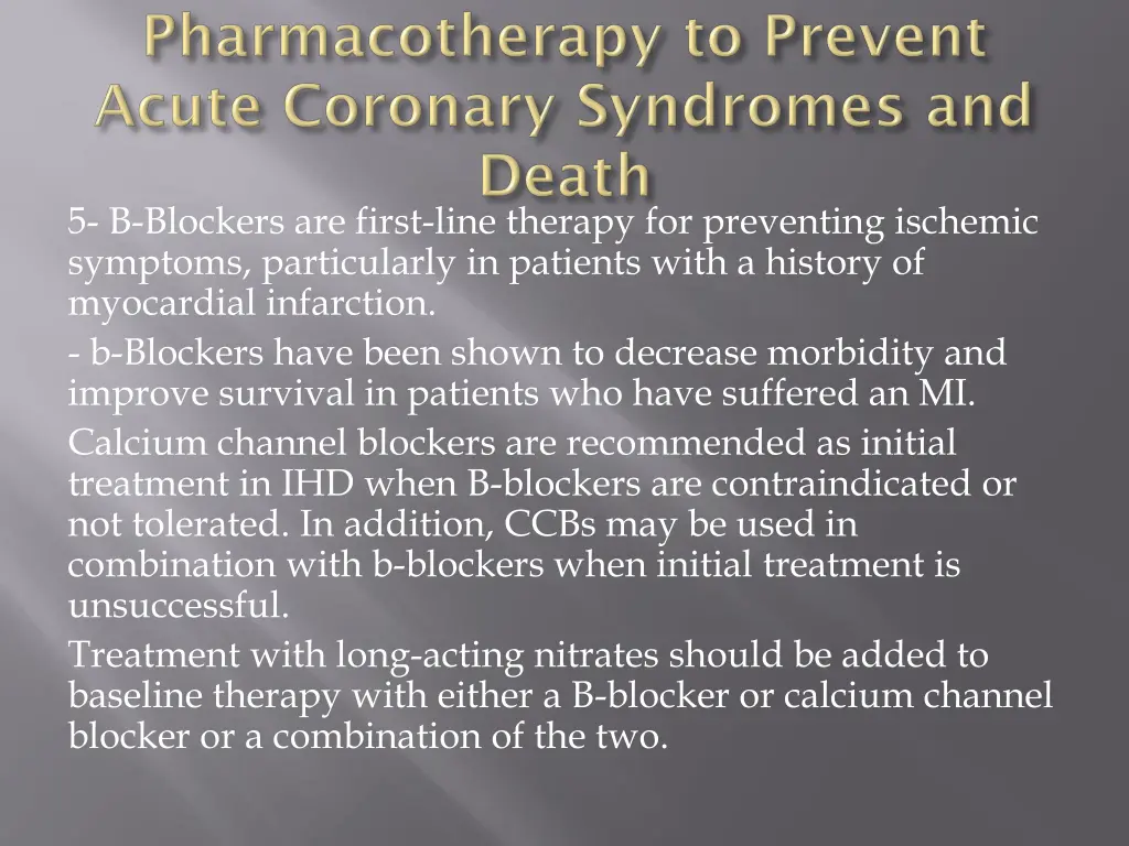 5 b blockers are first line therapy