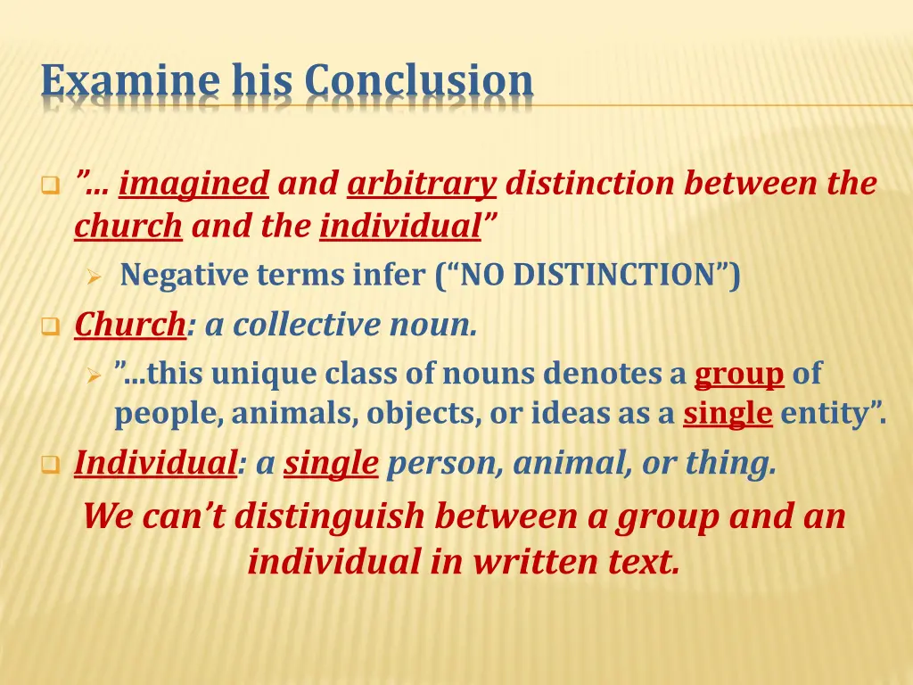 examine his conclusion
