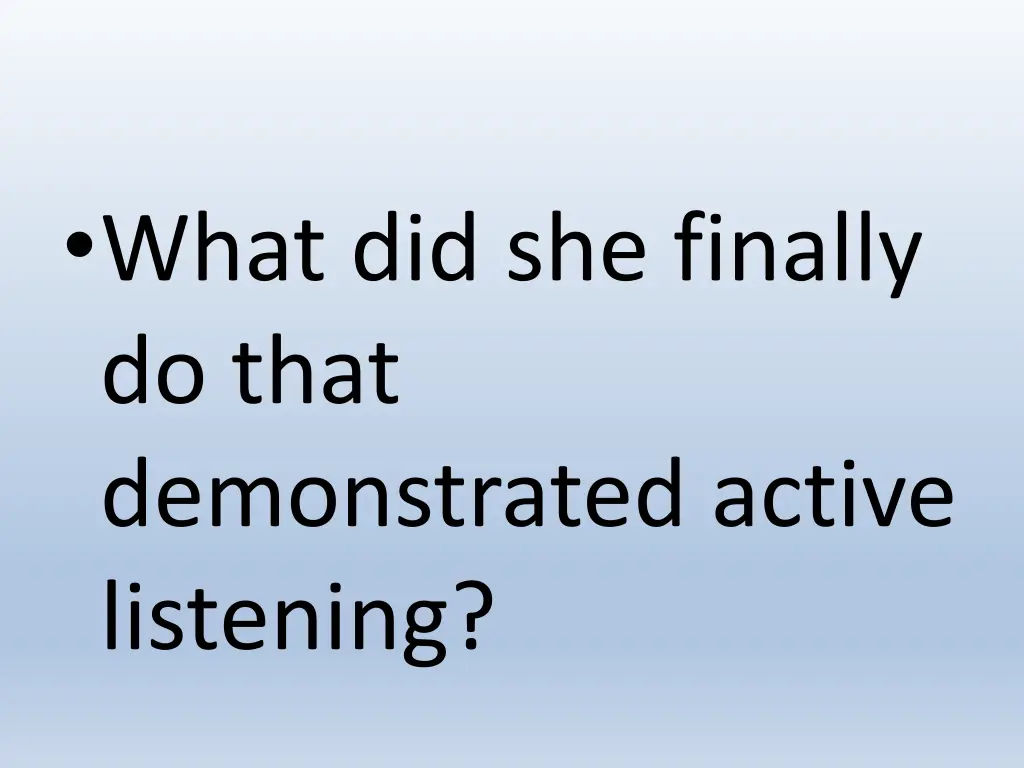 what did she finally do that demonstrated active