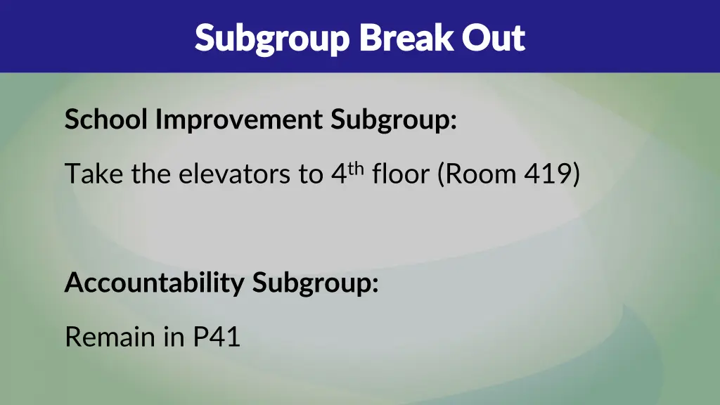 subgroup break out subgroup break out