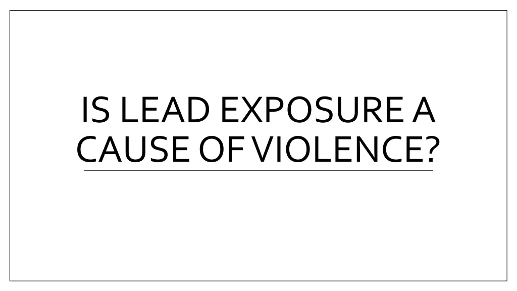 is lead exposure a cause of violence