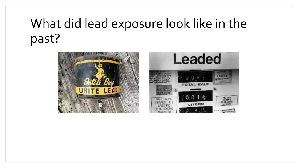 what did lead exposure look like in the past