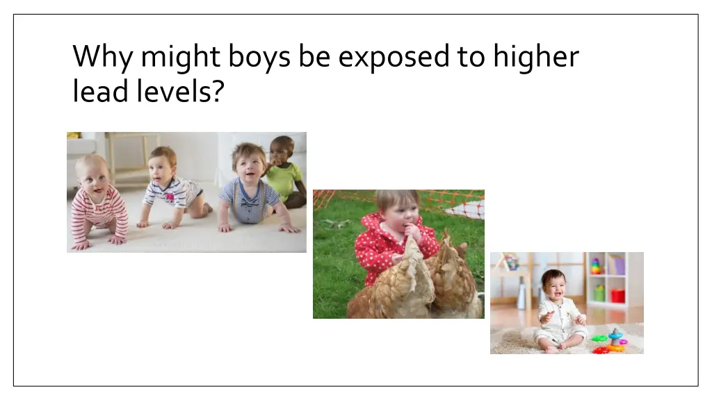 why might boys be exposed to higher lead levels