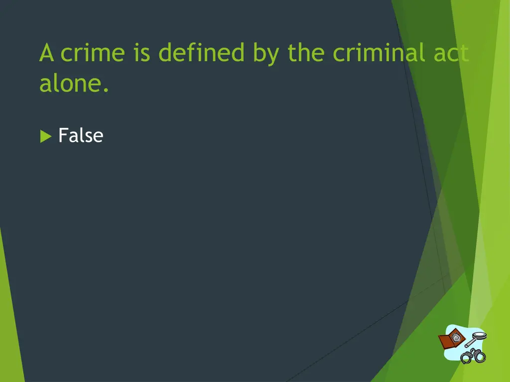 a crime is defined by the criminal act alone