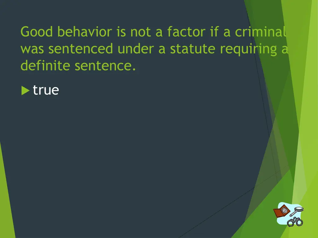 good behavior is not a factor if a criminal