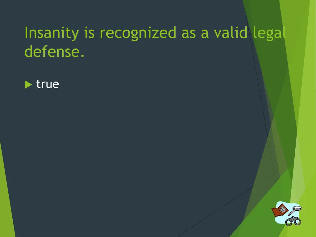 insanity is recognized as a valid legal defense