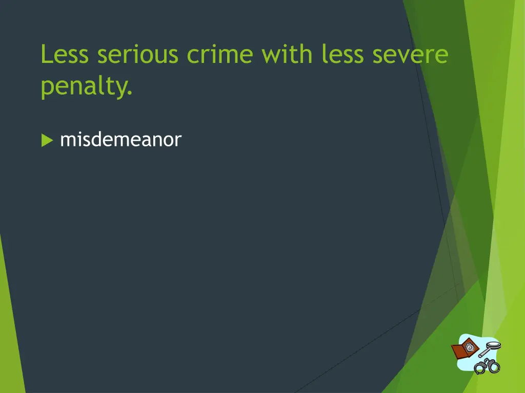 less serious crime with less severe penalty