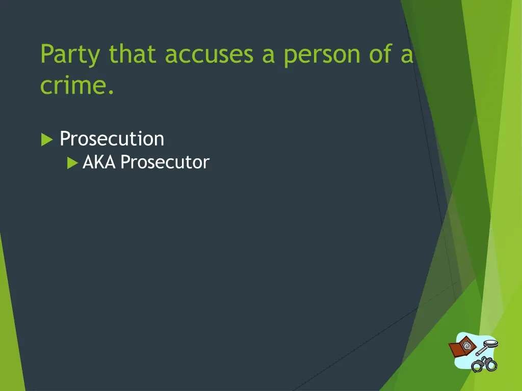 party that accuses a person of a crime